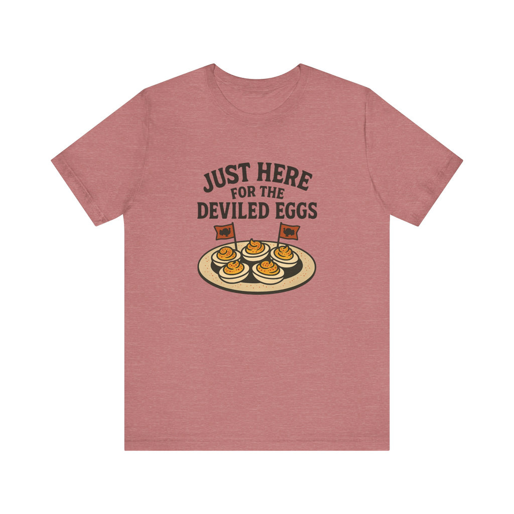 Just Here for the Deviled Eggs Shirt