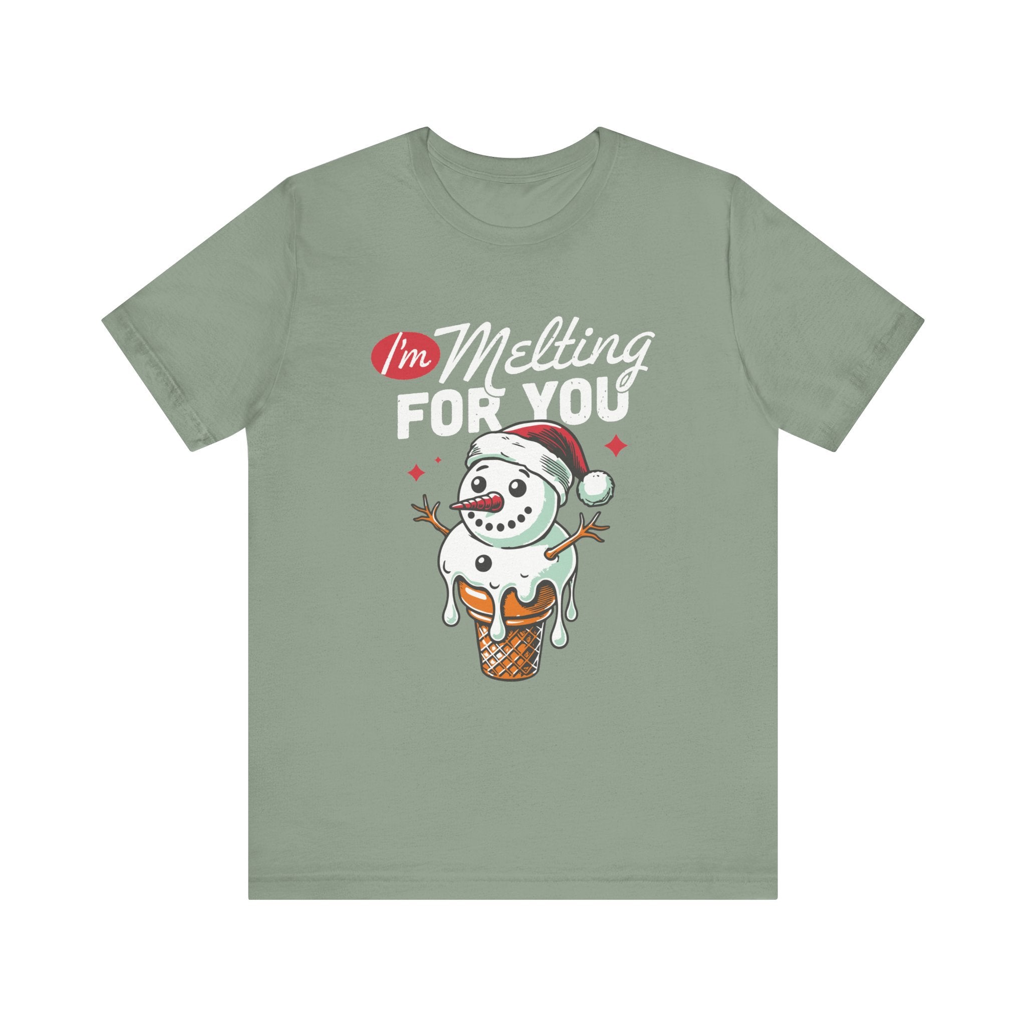 I'm Melting For You Snowman Shirt