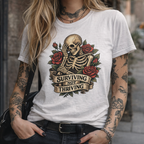 Surviving Not Thriving Shirt – Skeleton & Rose Graphic Tee