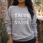 Tacos Before Vatos Crewneck Sweatshirt