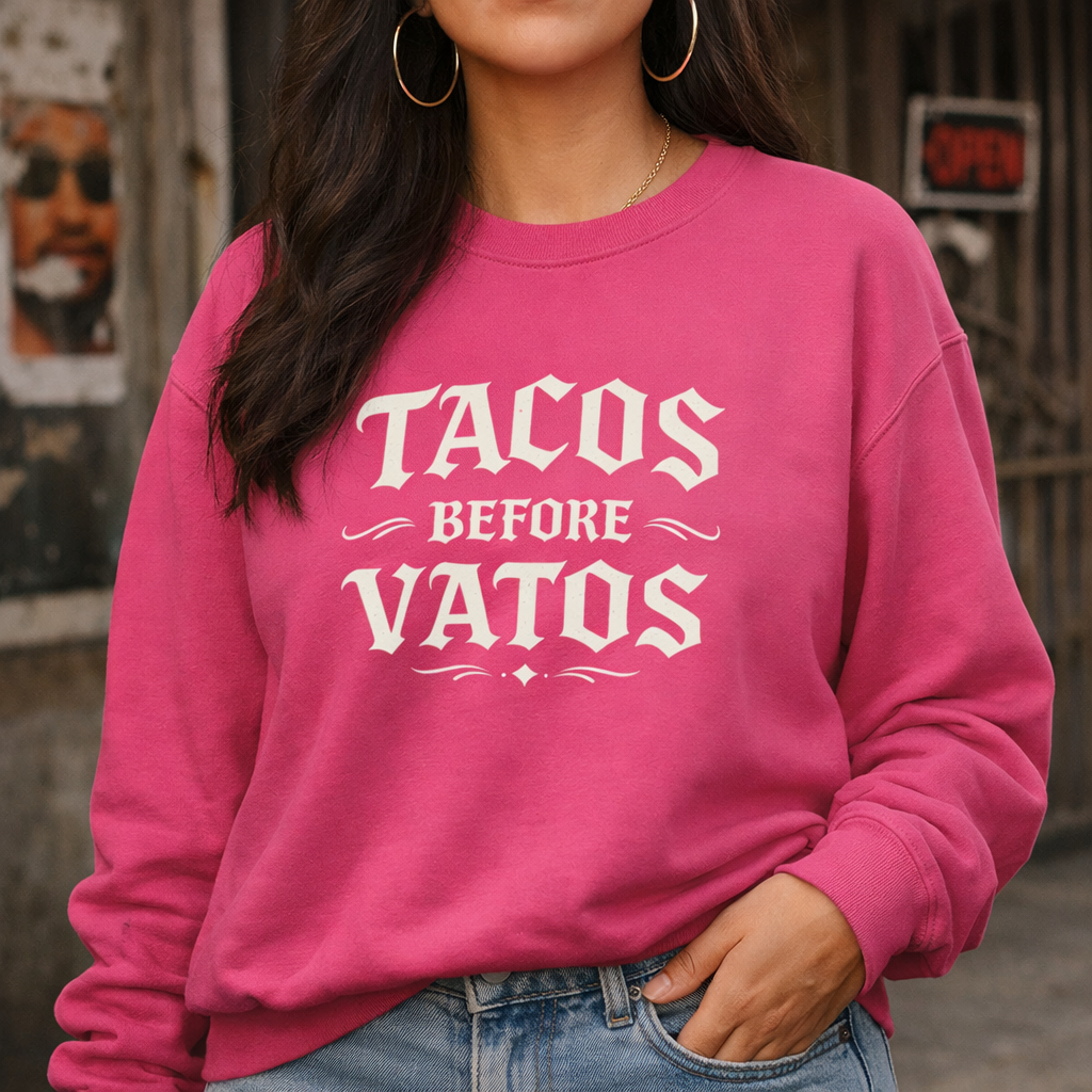 Tacos Before Vatos Crewneck Sweatshirt