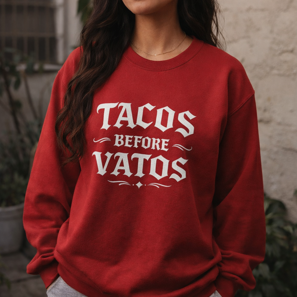 Tacos Before Vatos Crewneck Sweatshirt