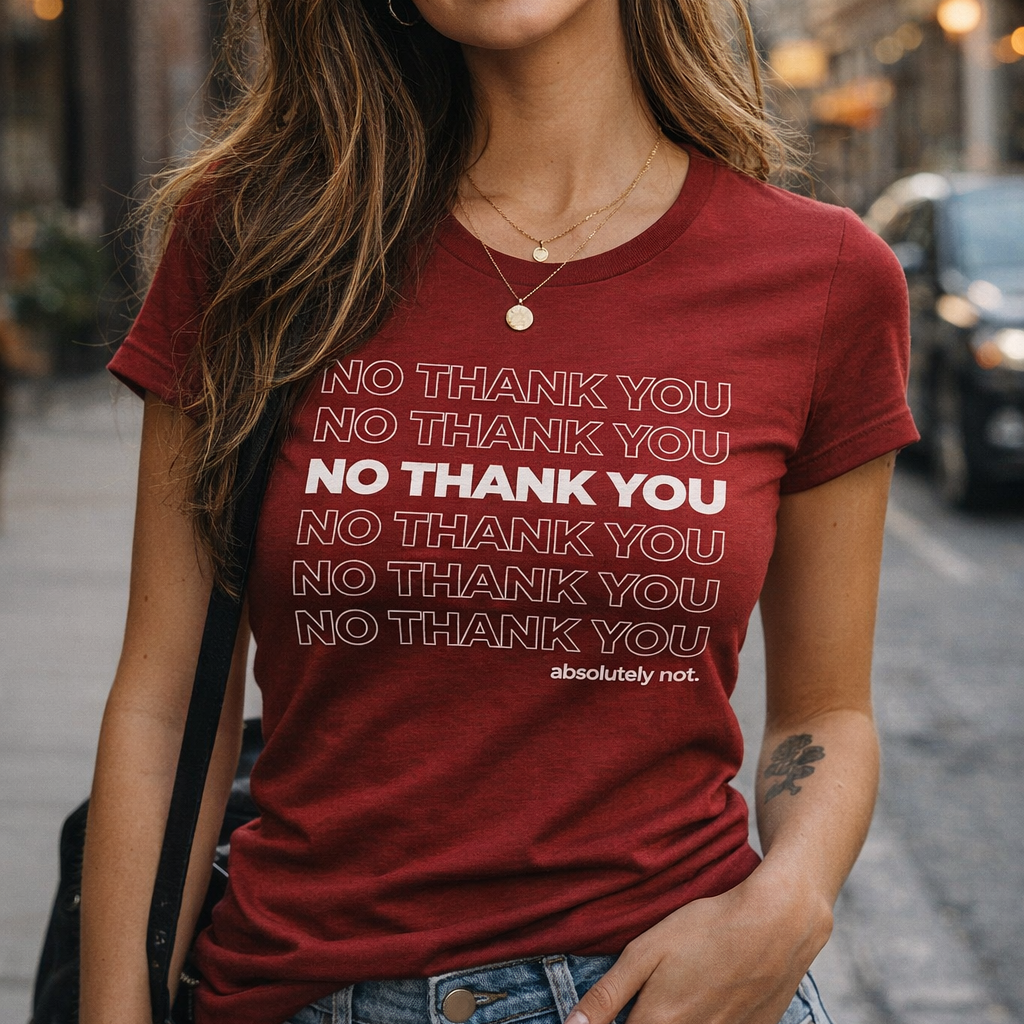 No Thank You Absolutely Not Graphic Text T-Shirt
