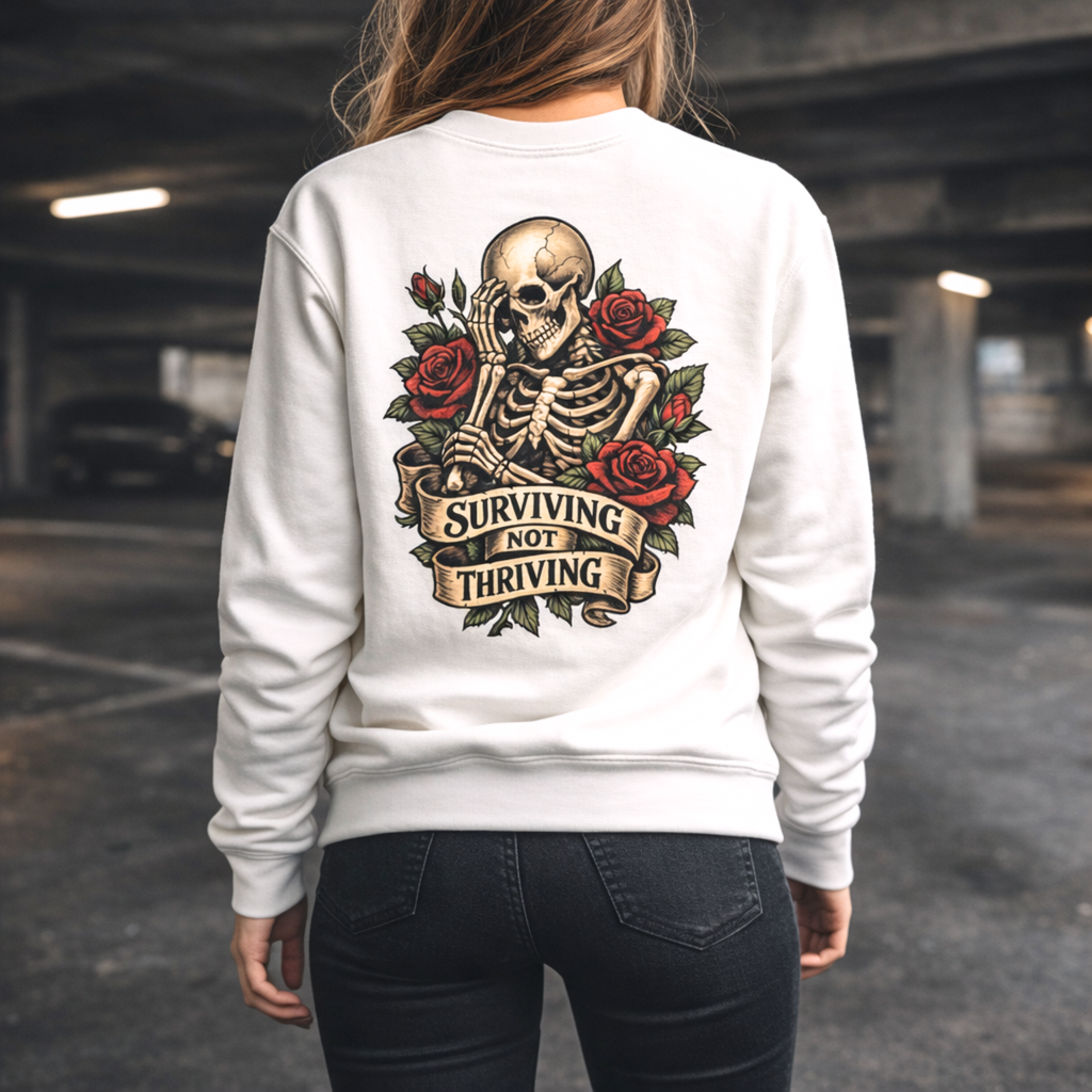 Surviving Not Thriving Sweatshirt — Skull & Roses Graphic Crewneck